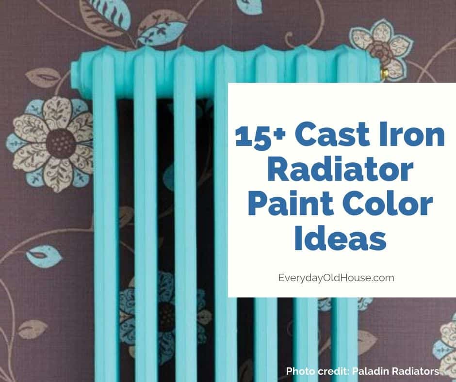 Unique and nontraditional paint colors for cast iron radiators. Get inspired! #interiordesign #castironradiators #paladinradiators #oldhousecharm #oldhousenewlook