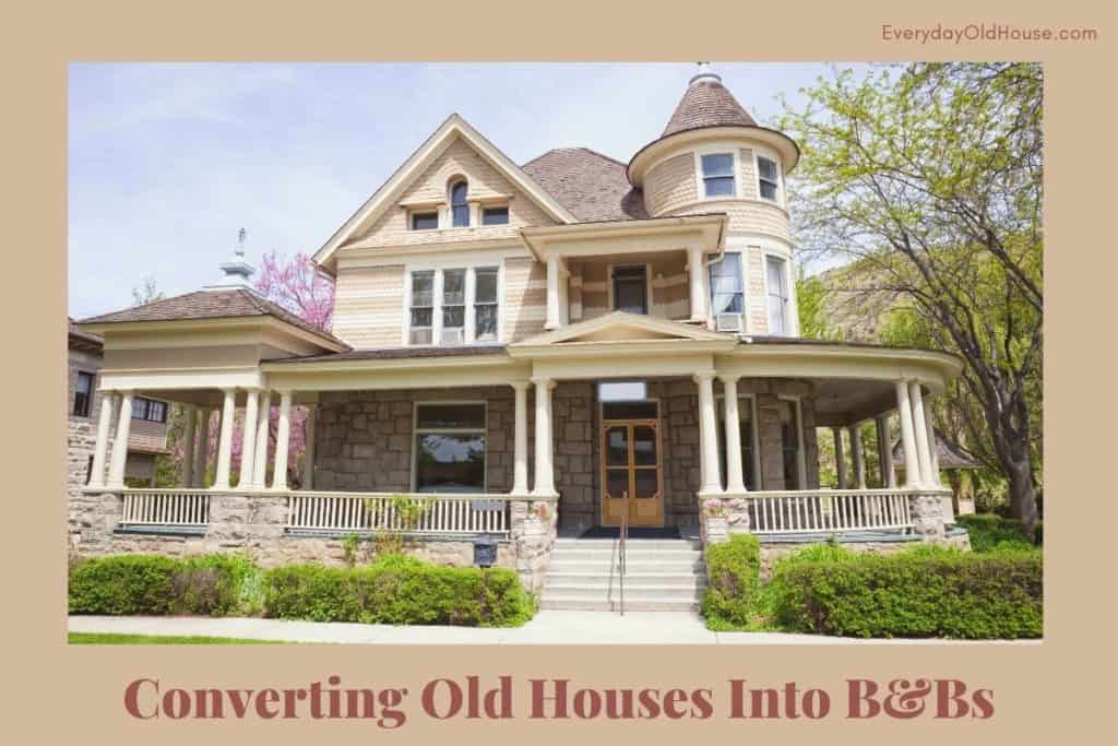 Beautiful large old house with words "converting old houses into B&Bs"