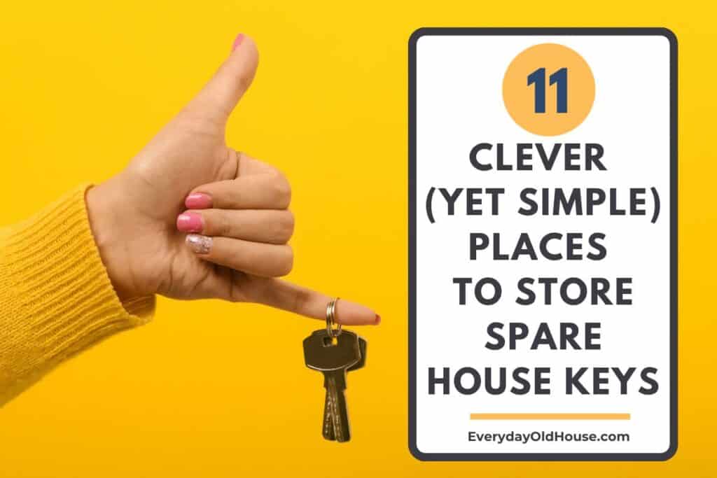 hands holding keys with title - 11 clever yet simple places to store spare house keys
