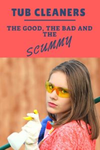The Good, The Bad and the Scummy!  Which is more effective - DIY or Store-Bought Tub Cleaners?  #bathroomcleaning #cleaningproducts