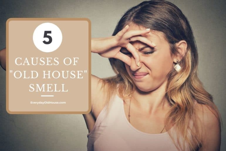 why-does-my-old-house-smell-funny-5-causes-everyday-old-house