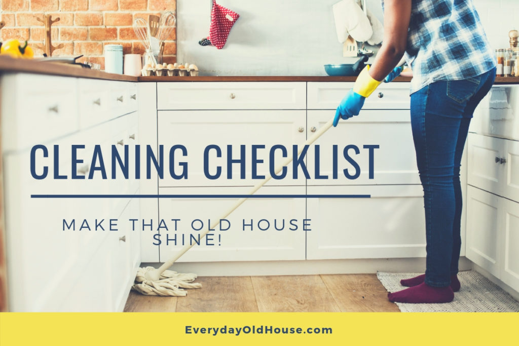 Free and Comprehensive Cleaning Checklist for Moving into a "New" Old house #cleaningchecklist #movehelp #freeprintable