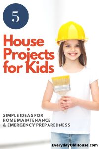Fun and easy DIY family house projects and activities to keep your kids occupied while at home. Includes house maintenance and emergency preparedness projects #DIYhome #kidsactivities #homemaintenance #homeowner