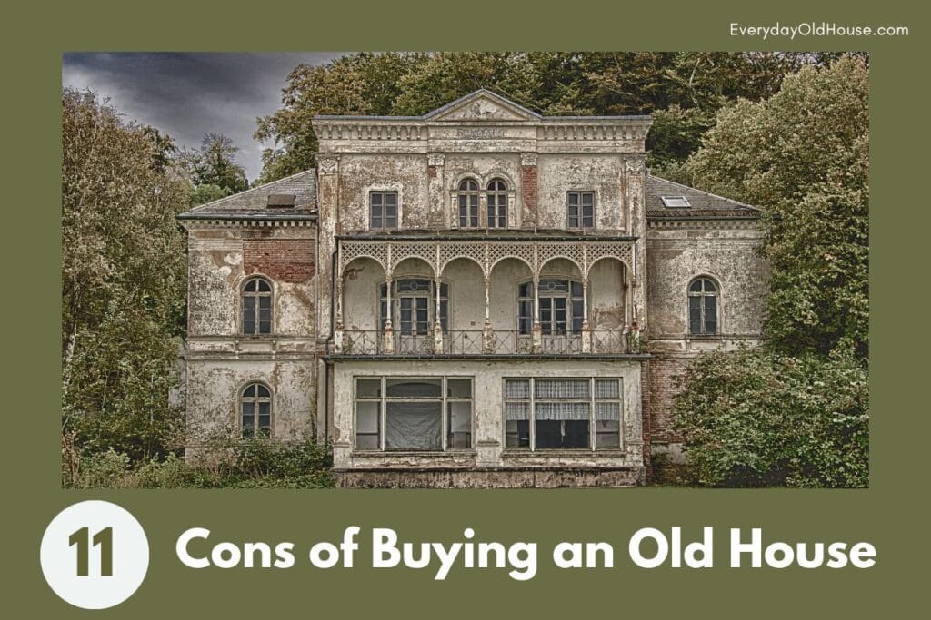 photo of old house with title 11 cons of buying an old house
