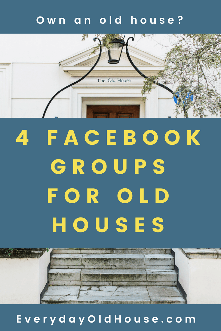 Facebook Groups are the perfect way to share knowledge and experiences with other old house owners. #facebookgroup #oldhouse #homeowner