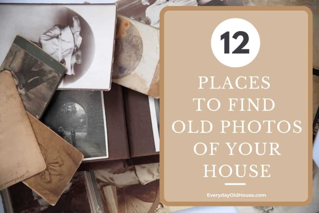 old photos with caption 12 places to find old photos of your home