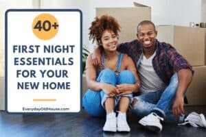40+ Essentials for the First Night in Your New Home [Checklist ...