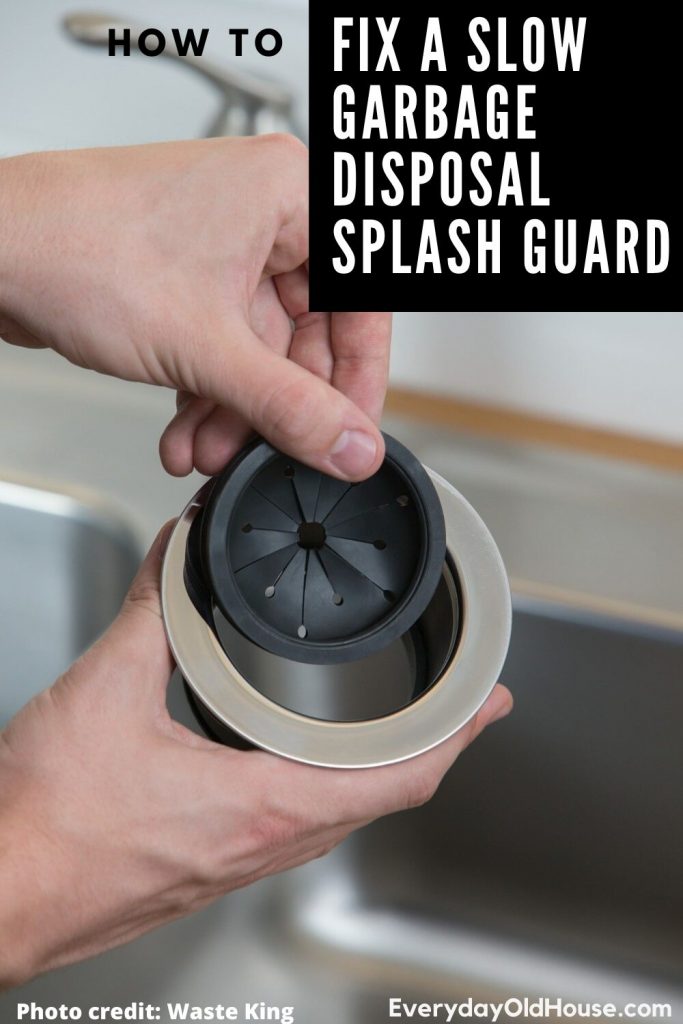 Garbage Disposal Splash Guard Slow to Drain? Here's How to Fix - Everyday  Old House