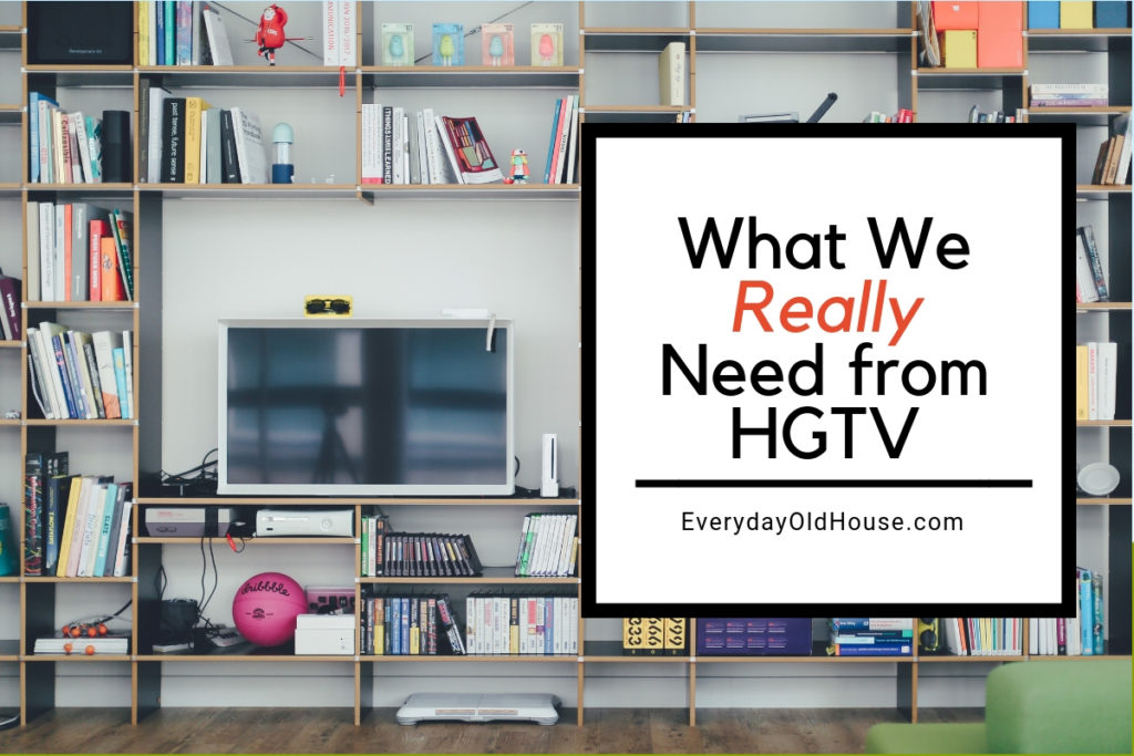Don't you LOVE watching HGTV? I do. But shouldn't this network do more?#HGTV #homeimprovement #HGTVescape #everydayoldhouse