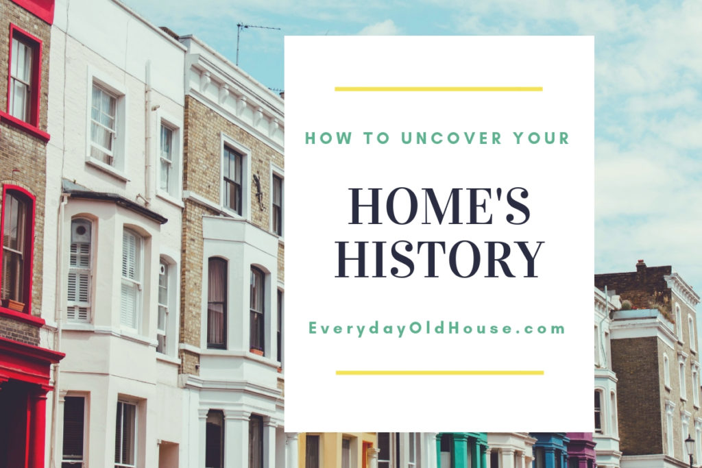Guide to Researching the History of Your House