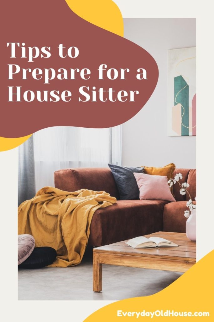 Going on vacation? Extended work trip? Homeowner tips on how to prepare your house sitter to keep your home safe and running smoothly #homeowner #housesit