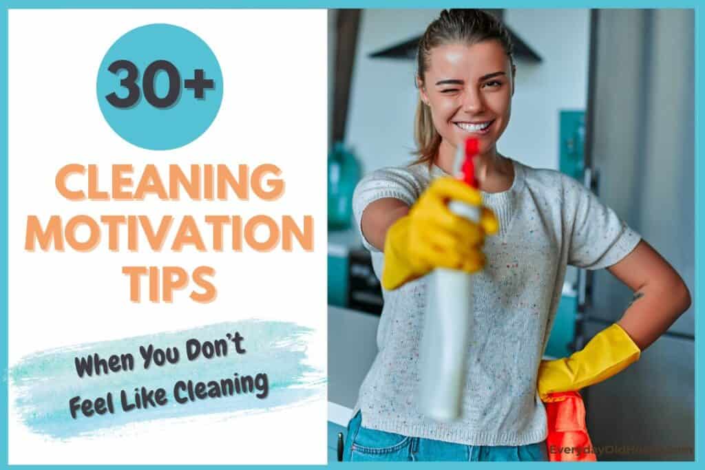 Get motivated to clean with 30+ realistic tips, small steps, and simple cleaning systems that make your entire house easier to maintain.
