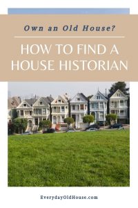 House historians can discover your home's past.  They can answer the question who used to live in your house? #househistory #oldhousecharm #genealogy
