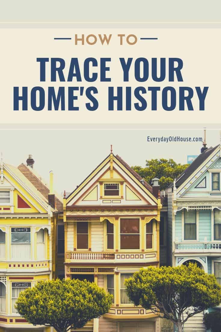 Beginner's Guide To Tracing Your Home's History - Everyday Old House