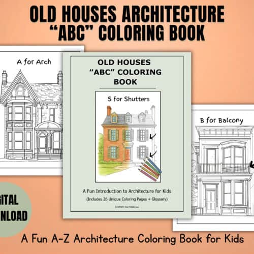 A fun A–Z printable coloring book that teaches kids real architectural features of historic homes. Includes 26 unique pages plus a kid‑friendly glossary. Instant PDF download.