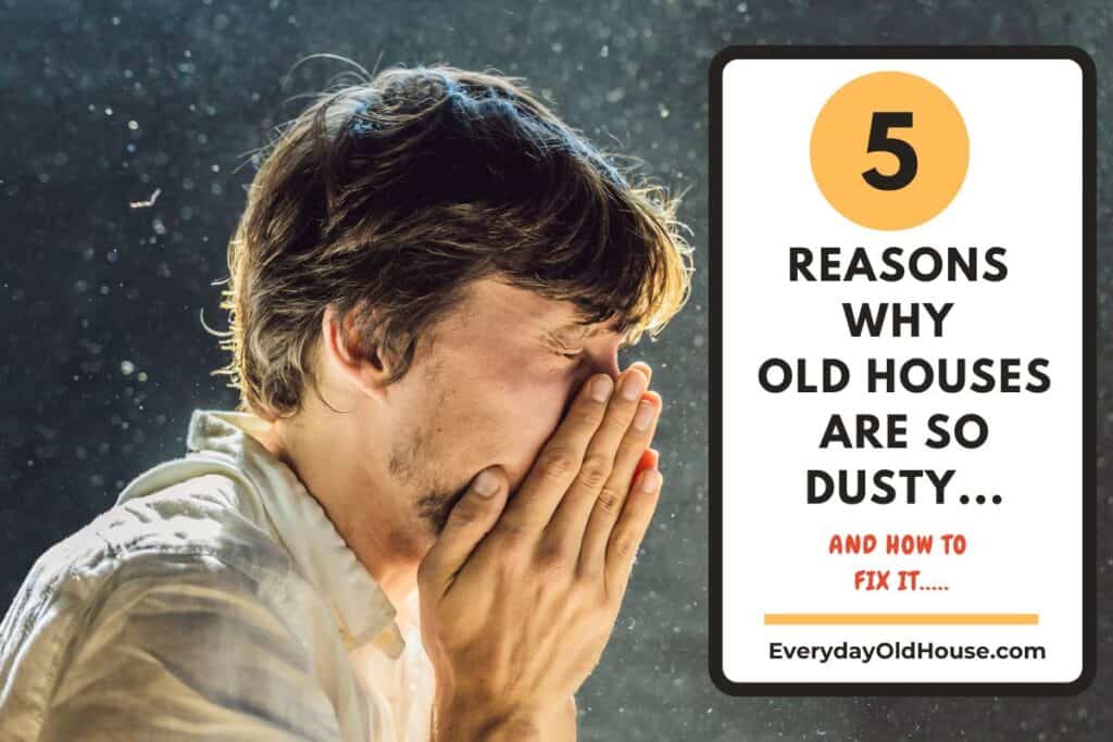photo of man with allergies to describe Old houses tend to be dustier than new builds. Here's the reasons why and how to clean up that extra dust.
