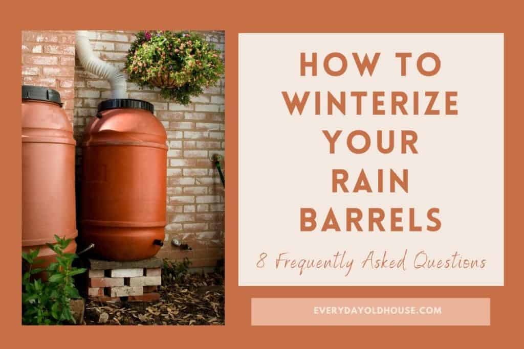 8 Frequently Asked Questions on How to Winterize Your Rain Barrel for Harsh Weather #rainbarrel #fallmaintenance