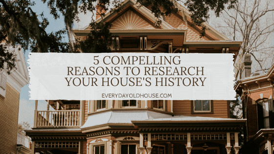 5-reasons-to-research-house-history