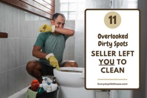 man cleaning toilet in new house and NOT happy. Title of post is 11 overlooked spots that the seller left you to clean