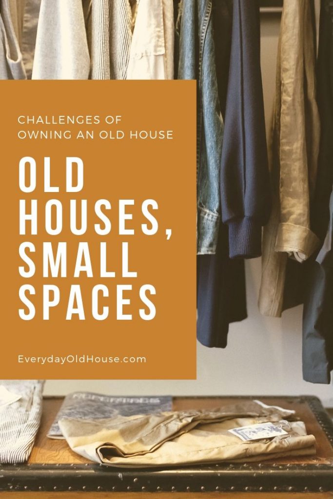 Old houses, small closet space