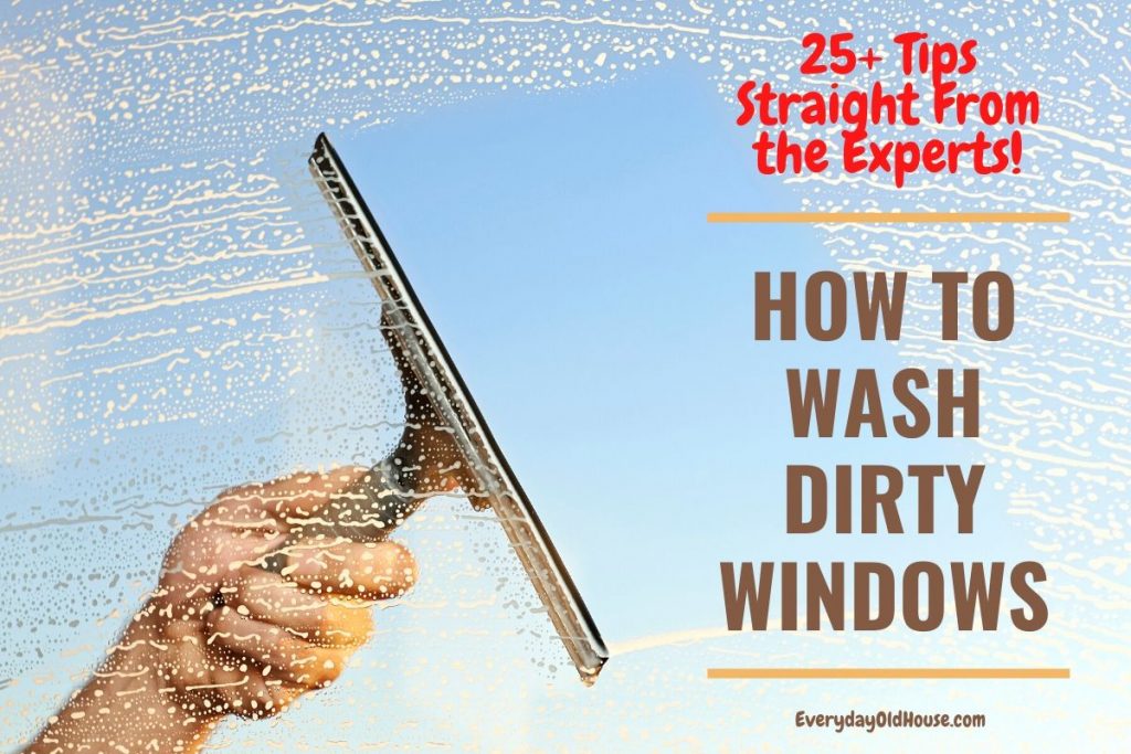 15 Experts Weigh in with 25+ Best Tips for Washing Windows #tipstricksandhacks #cleaninghacks #dirtywindows