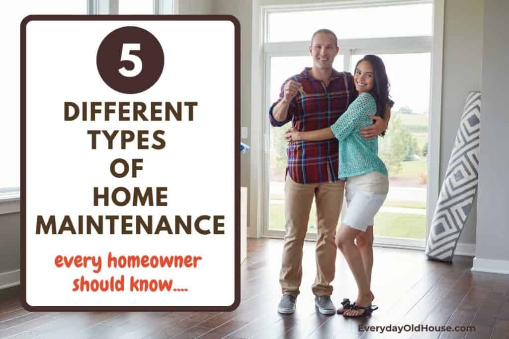 couple holding keys to new house with title 5 tpes of home maintenance every homeowner should know