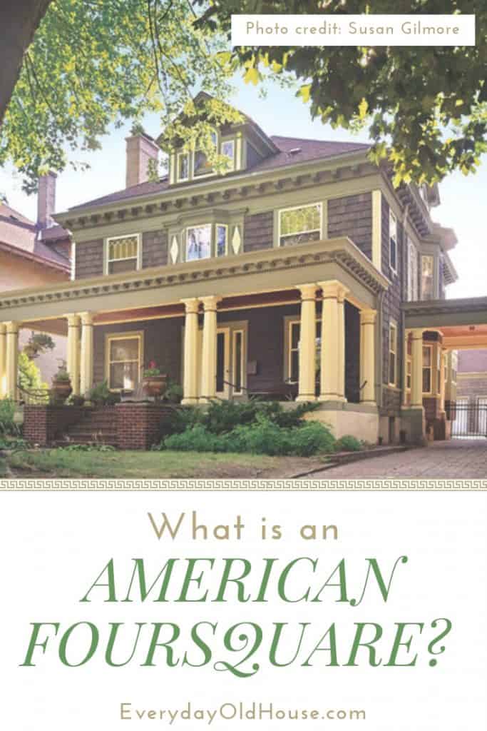 What are the characteristics of an American Foursquare Home? #AmericanFoursquareStyle #Foursquarehomestyle #Foursquarearchitecture #EverydayOldHouse